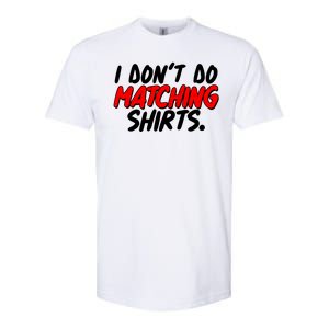 Funny I Don't Do Matchong Shirts Softstyle CVC T-Shirt