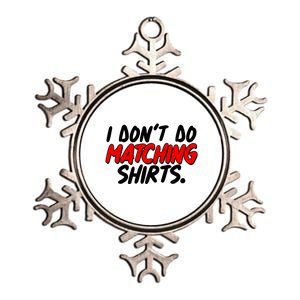 Funny I Don't Do Matchong Shirts Metallic Star Ornament