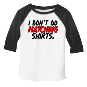 Funny I Don't Do Matchong Shirts Toddler Fine Jersey T-Shirt