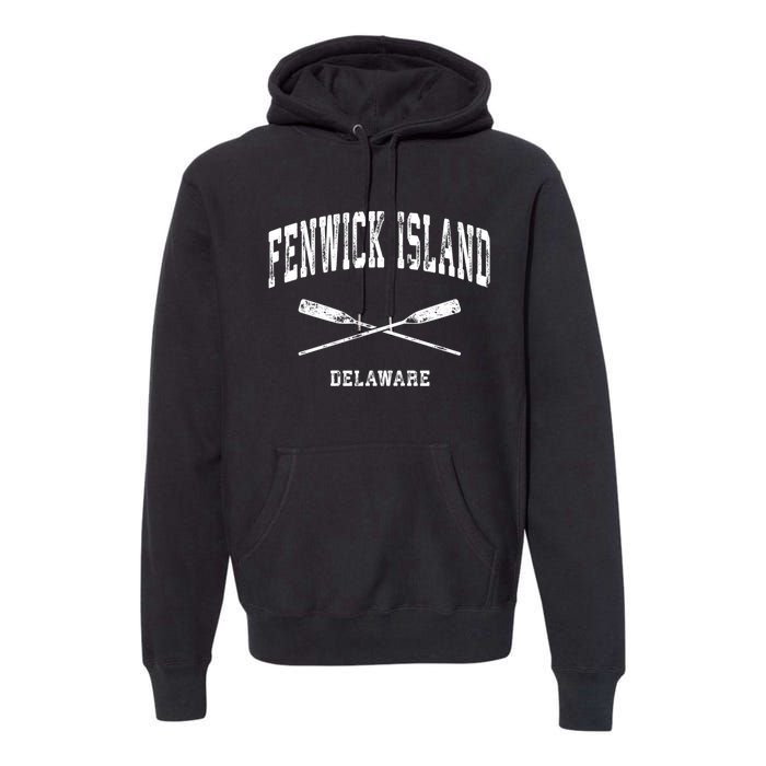 Fenwick Island Delaware Vintage Nautical Crossed Oars Gift Premium Hoodie