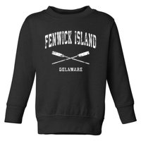 Fenwick Island Delaware Vintage Nautical Crossed Oars Gift Toddler Sweatshirt