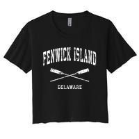 Fenwick Island Delaware Vintage Nautical Crossed Oars Gift Women's Crop Top Tee