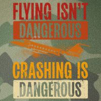 Flying Isn't Dangerous. Crashing Is Dangerous Aviation Legacy Tie Dye Trucker Hat