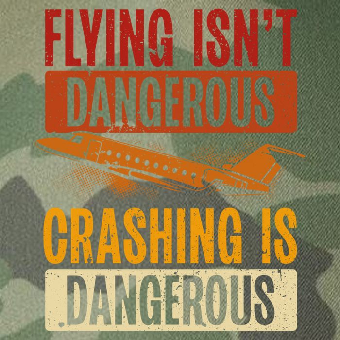 Flying Isn't Dangerous. Crashing Is Dangerous Aviation Legacy Tie Dye Trucker Hat