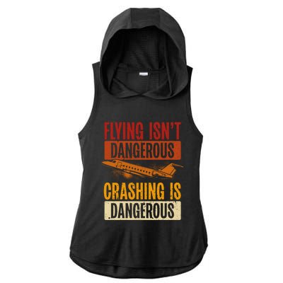 Flying Isn't Dangerous. Crashing Is Dangerous Aviation Ladies PosiCharge Tri-Blend Wicking Draft Hoodie Tank