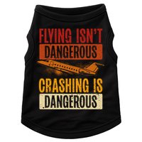 Flying Isn't Dangerous. Crashing Is Dangerous Aviation Doggie Tank