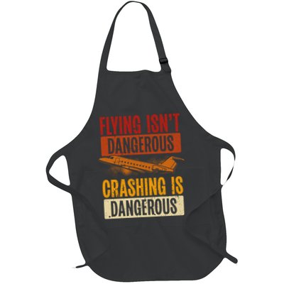 Flying Isn't Dangerous. Crashing Is Dangerous Aviation Apron
