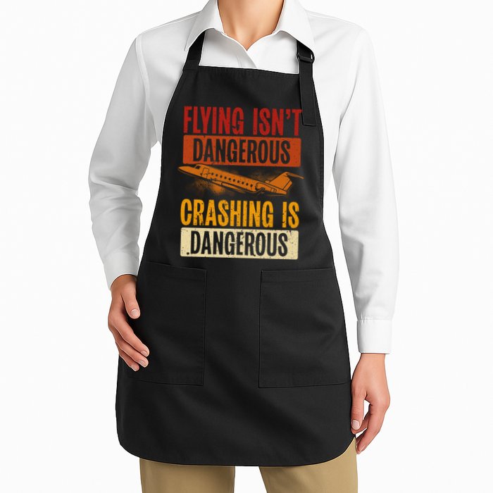 Flying Isn't Dangerous. Crashing Is Dangerous Aviation Apron