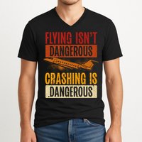 Flying Isn't Dangerous. Crashing Is Dangerous Aviation V-Neck T-Shirt