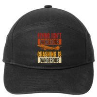 Flying Isn't Dangerous. Crashing Is Dangerous Aviation 7-Panel Snapback Hat