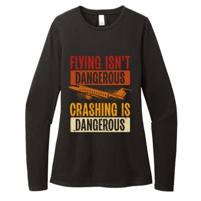 Flying Isn't Dangerous. Crashing Is Dangerous Aviation Womens CVC Long Sleeve Shirt