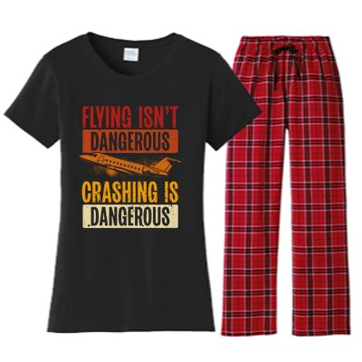 Flying Isn't Dangerous. Crashing Is Dangerous Aviation Women's Flannel Pajama Set