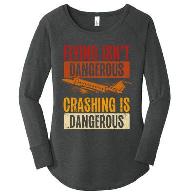 Flying Isn't Dangerous. Crashing Is Dangerous Aviation Women's Perfect Tri Tunic Long Sleeve Shirt