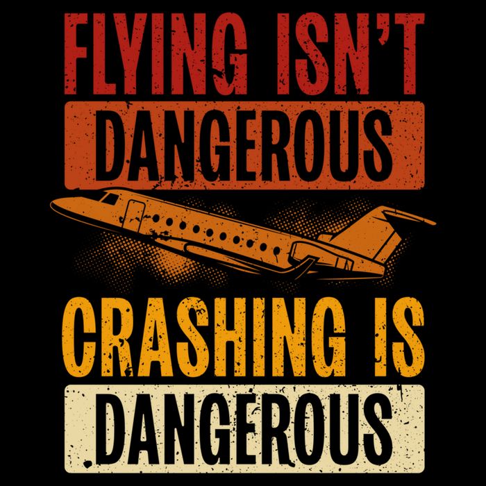 Flying Isn't Dangerous. Crashing Is Dangerous Aviation Flatbill Hat