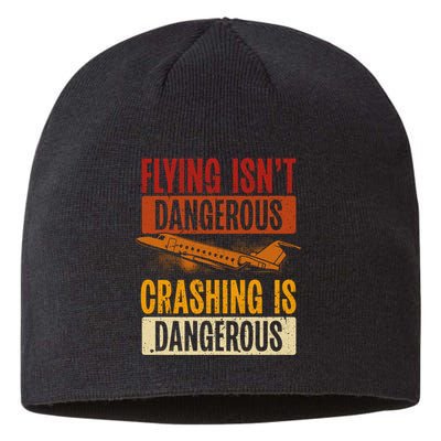Flying Isn't Dangerous. Crashing Is Dangerous Aviation Sustainable Beanie