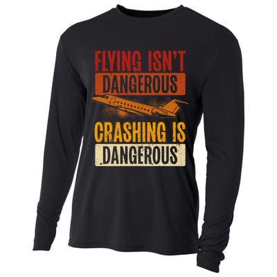 Flying Isn't Dangerous. Crashing Is Dangerous Aviation Cooling Performance Long Sleeve Crew