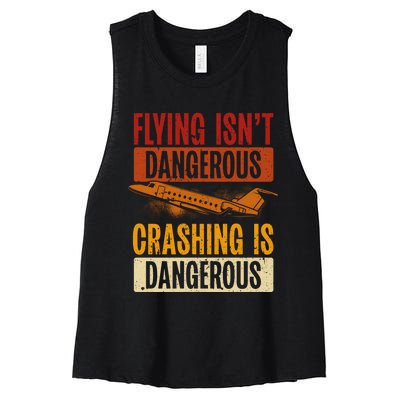 Flying Isn't Dangerous. Crashing Is Dangerous Aviation Women's Racerback Cropped Tank