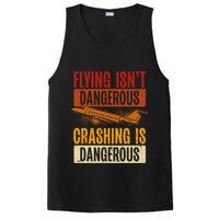 Flying Isn't Dangerous. Crashing Is Dangerous Aviation PosiCharge Competitor Tank