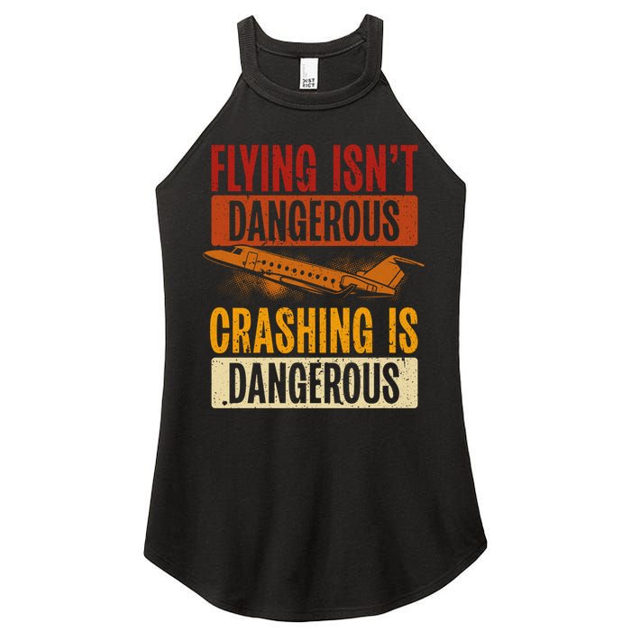 Flying Isn't Dangerous. Crashing Is Dangerous Aviation Women's Perfect Tri Rocker Tank