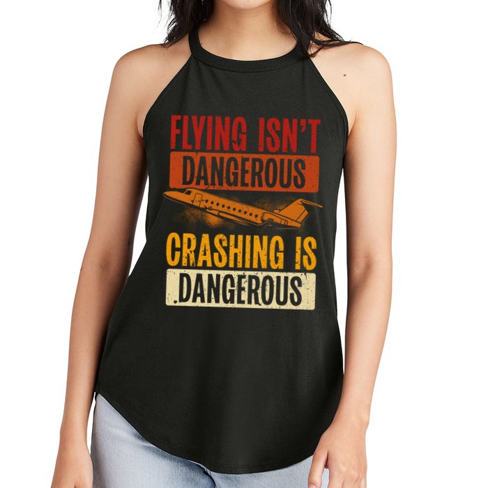 Flying Isn't Dangerous. Crashing Is Dangerous Aviation Women's Perfect Tri Rocker Tank