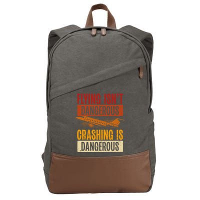 Flying Isn't Dangerous. Crashing Is Dangerous Aviation Cotton Canvas Backpack