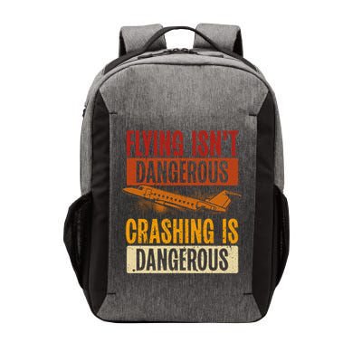 Flying Isn't Dangerous. Crashing Is Dangerous Aviation Vector Backpack