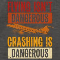 Flying Isn't Dangerous. Crashing Is Dangerous Aviation Vector Backpack