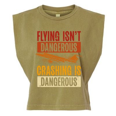 Flying Isn't Dangerous. Crashing Is Dangerous Aviation Garment-Dyed Women's Muscle Tee