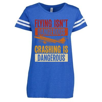 Flying Isn't Dangerous. Crashing Is Dangerous Aviation Enza Ladies Jersey Football T-Shirt