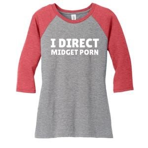 Funny I Direct Midget Porn Women's Tri-Blend 3/4-Sleeve Raglan Shirt