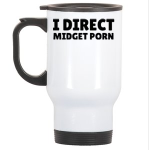 Funny I Direct Midget Porn Stainless Steel Travel Mug