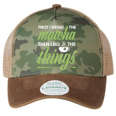 First I Drink The Matcha Tea Lover Gift Matcha Green Tea Legacy Tie Dye Trucker Hat