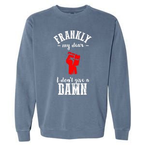 Frankly I Dont Give A Damn Garment-Dyed Sweatshirt