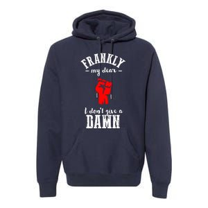 Frankly I Dont Give A Damn Premium Hoodie