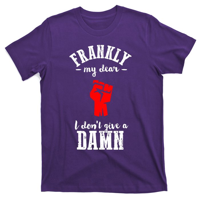 Frankly I Dont Give A Damn T-Shirt