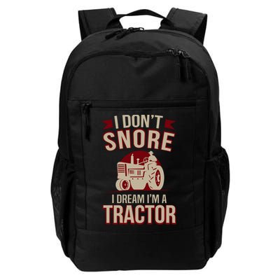 Funny I Dont Snore I Dream Im A Tractor Daily Commute Backpack