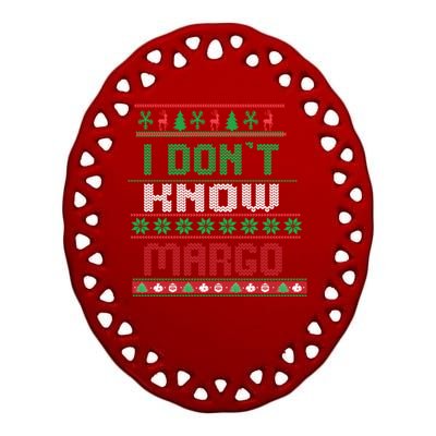 Funny I Don't Know Margo! Ugly Pajama Sweater Ceramic Oval Ornament