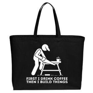 First I Drink Coffee Then I Build Things Woodworking Cotton Canvas Jumbo Tote