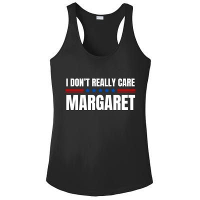 Funny I DonT Really Care Margaret Ladies PosiCharge Competitor Racerback Tank