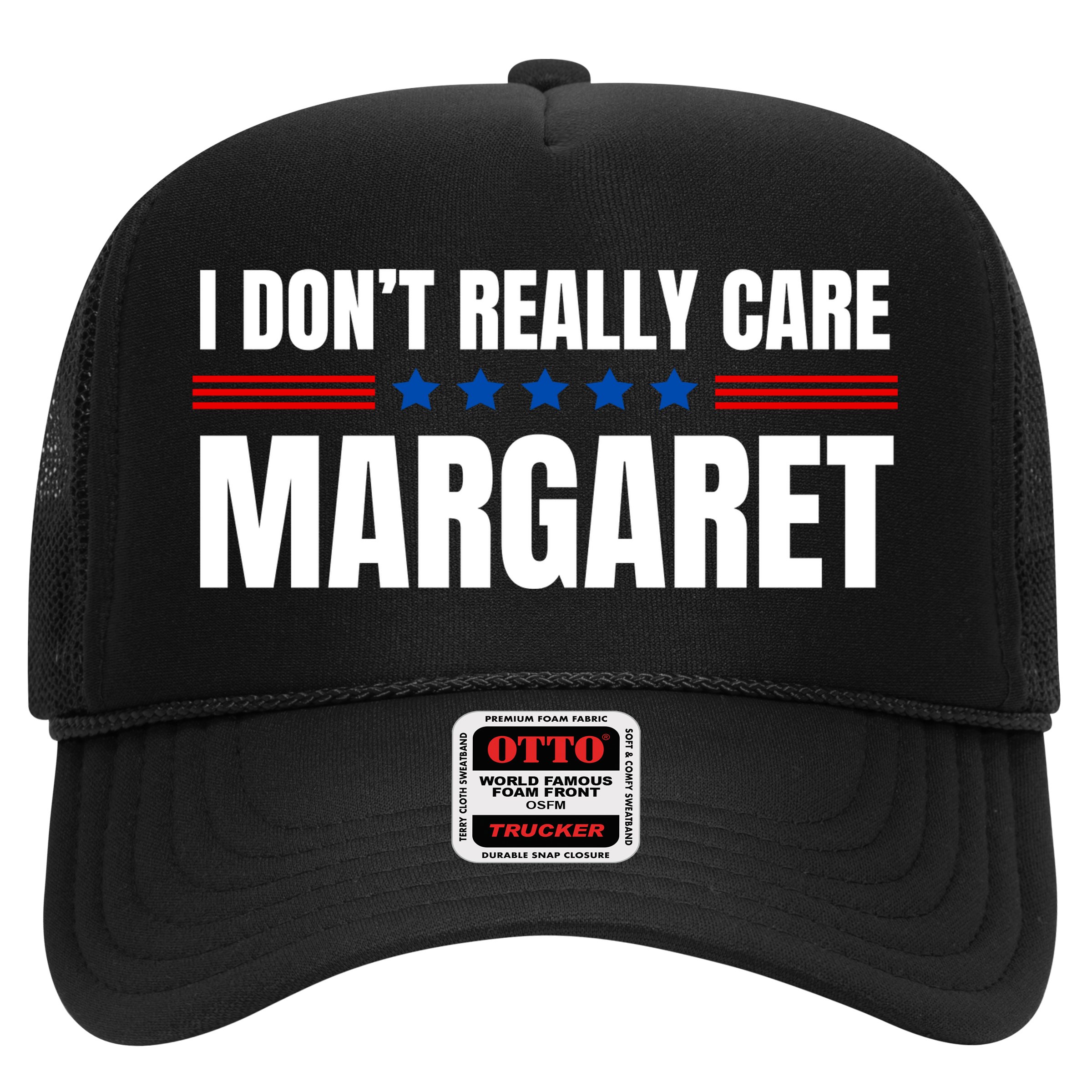 Funny I DonT Really Care Margaret Hat