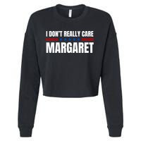 Funny I DonT Really Care Margaret Cropped Pullover Crew