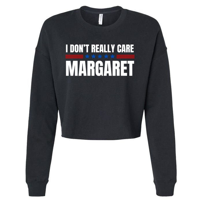 Funny I DonT Really Care Margaret Cropped Pullover Crew