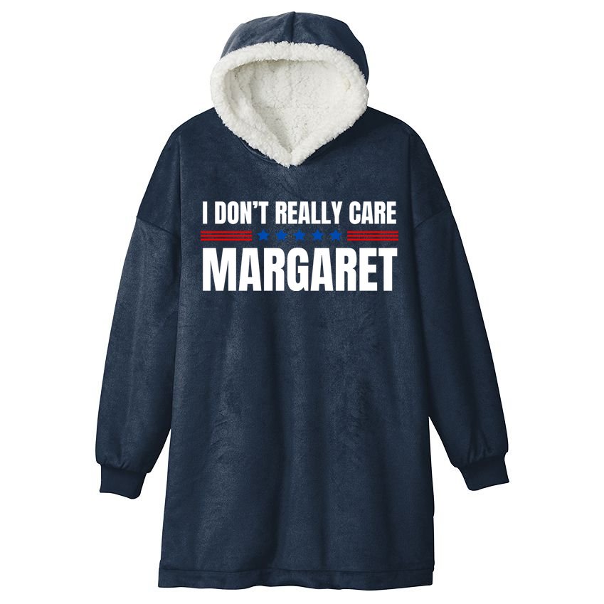 Funny I DonT Really Care Margaret Hooded Wearable Blanket