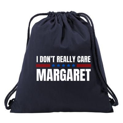 Funny I DonT Really Care Margaret Drawstring Bag