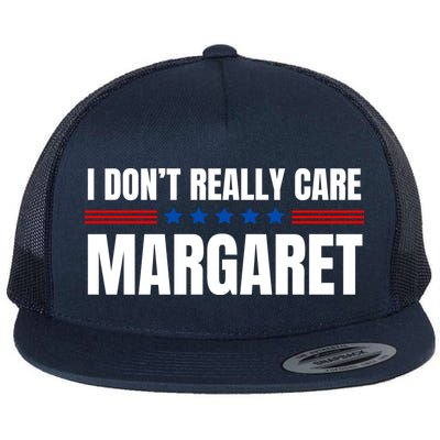 Funny I DonT Really Care Margaret Flatbill Hat
