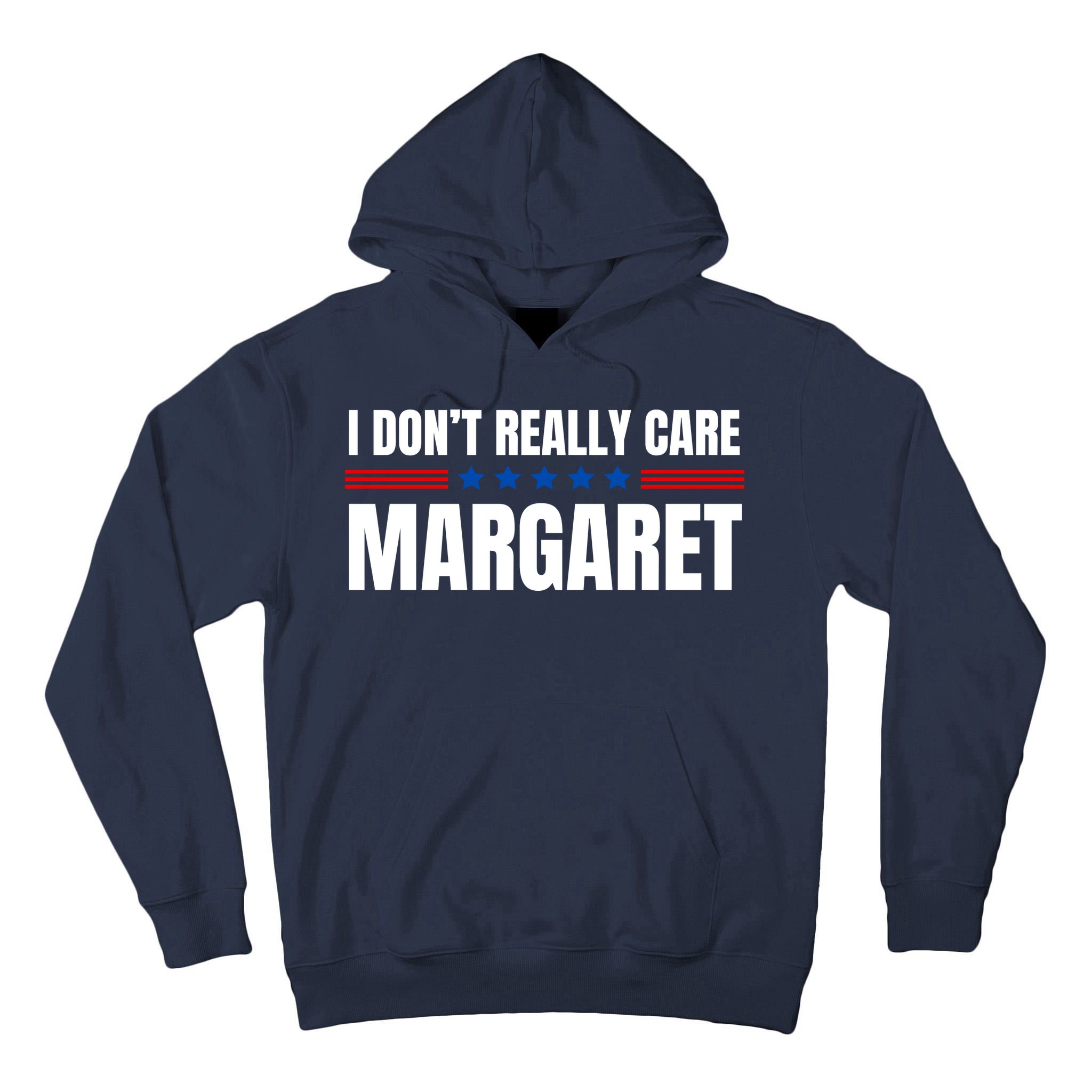 Funny I DonT Really Care Margaret Tall Hoodie