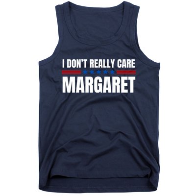 Funny I DonT Really Care Margaret Tank Top