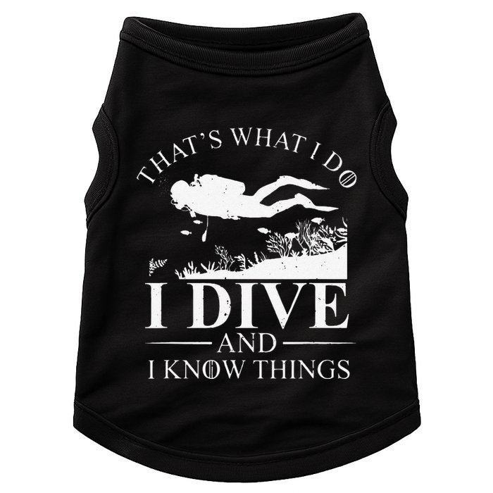 Funny I Dive And I Know Things Scuba Diver Gift Scuba Diving Doggie Tank