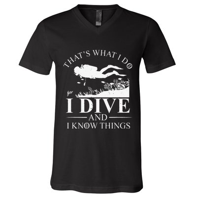 Funny I Dive And I Know Things Scuba Diver Gift Scuba Diving V-Neck T-Shirt