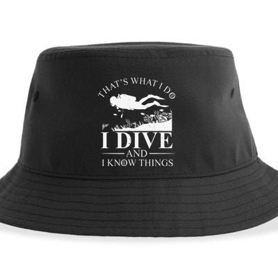 Funny I Dive And I Know Things Scuba Diver Gift Scuba Diving Sustainable Bucket Hat
